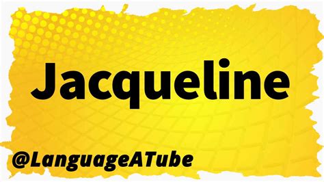 jaquel pronunciation|Jacqueline pronunciation : r/namenerds .